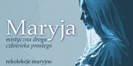 Miniatura Maryja - mistyczna droga człowieka prostego